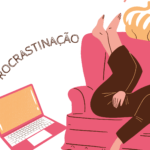 Como Neutralizar a Procrastinação?